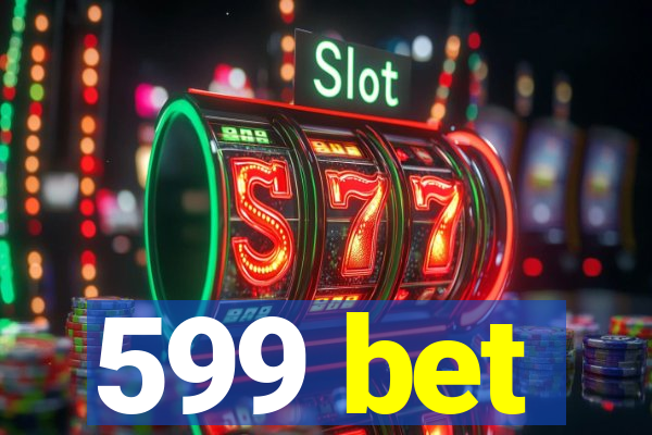 599 bet